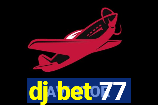 dj bet 77